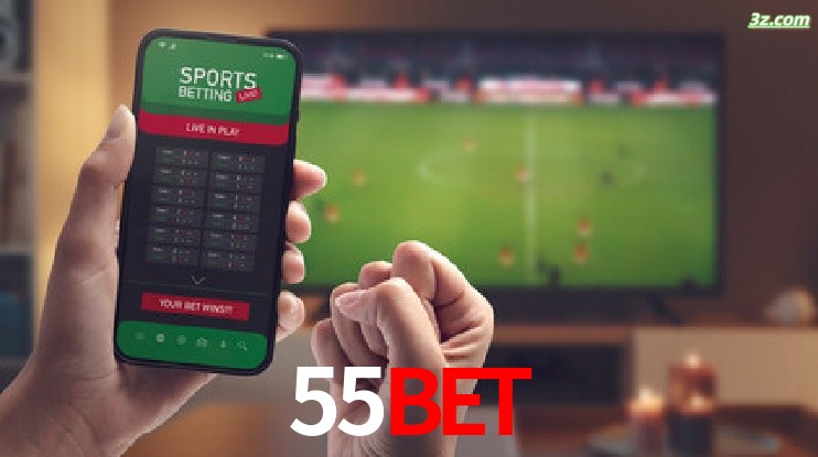 55bet-Transmissões Ao Vivo e Apostas em Tempo Real